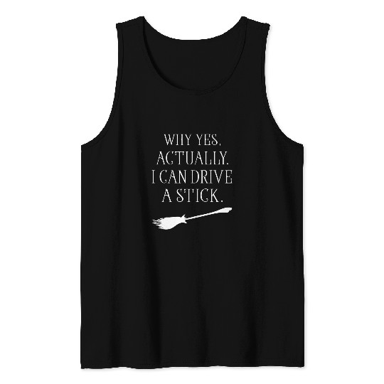 Why Yes Actually I Can Drive A Stick Funny Witch Halloween 2 Tank Tops