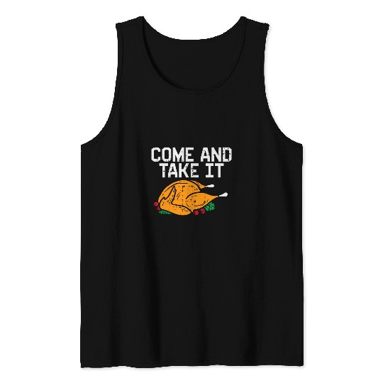 Come And Take it Turkey Funny Thanksgiving Men Women Kids Tank Tops