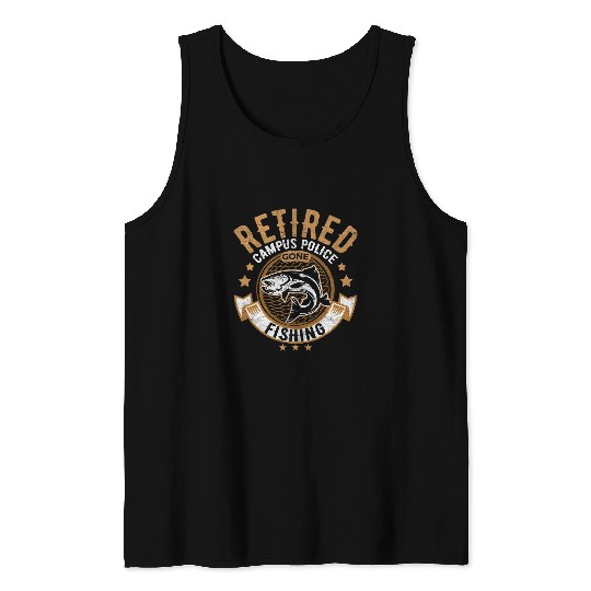 Retired Campus Police Fishing Lover Retirement Funny Tank Tops