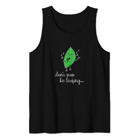 Lacrosse Gift Gardening Herb Dont Stop Beleafing Pun Tank Tops
