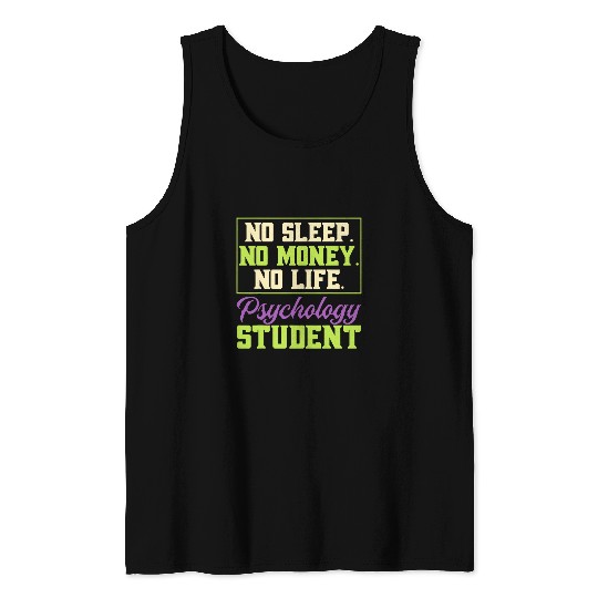 NosleepNomoneyNolife Psychology student Cash Money Tank Tops