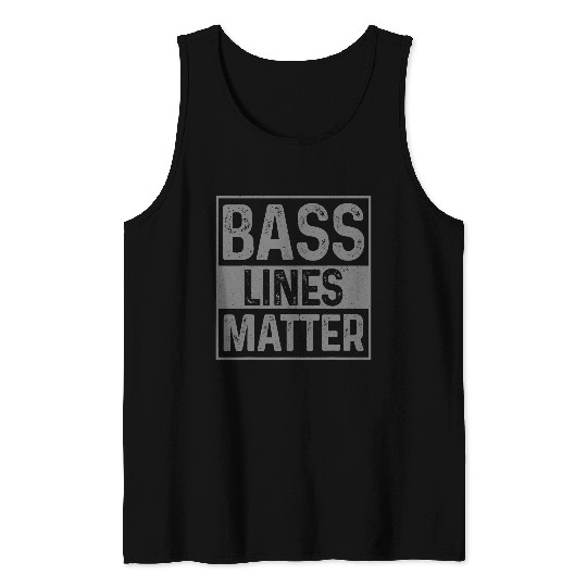 Bass Lines Matter Bass Player Music Producer EDM DnB DJ 21 Tank Tops