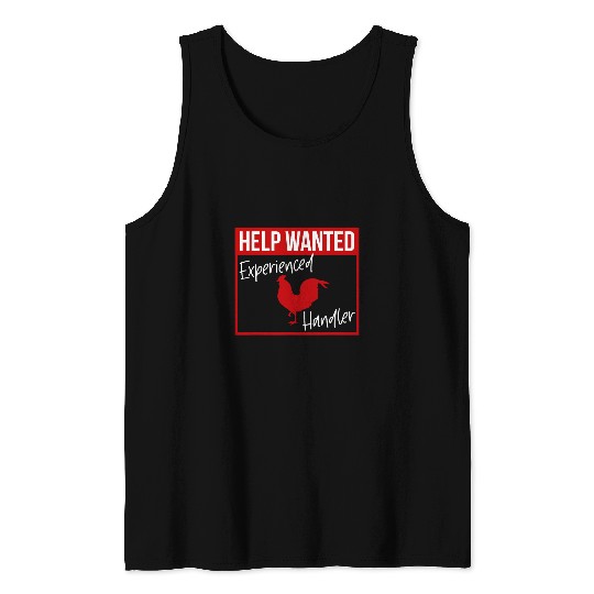 Chicken Lover Help Wanted Experienced Cock Handler Funny Rooster Lover Tank Tops