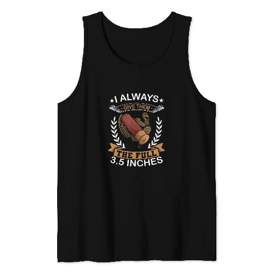 Lacrosse Gift I Always Give Them The Full 3 5 Inches Turkey Hunting 23 Tank Tops