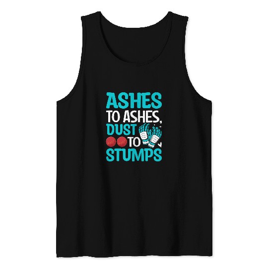 Ashes to Ashes Dust to Stumps Cricket Tank Tops