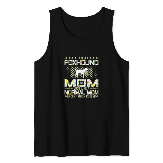 Foxhound Mom Just Like a Normal Mom Except Much Cooler Tank Tops