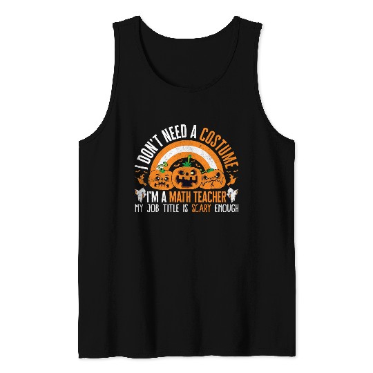 Halloween Math Teacher Dont Need A Costume Pumpkin Rainbow Tank Tops