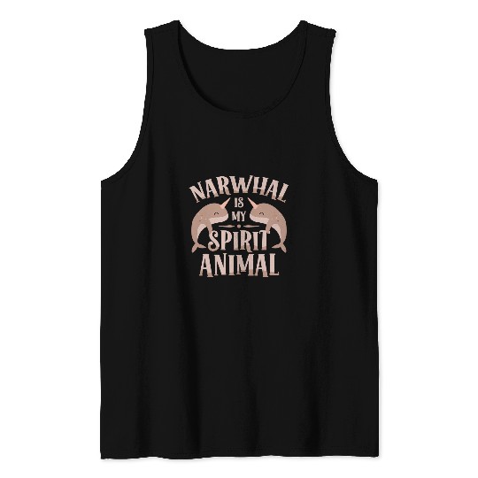 Narwhal Is My Spirit Animal Sea Unicorns Animal Lover Narwhal Tank Tops