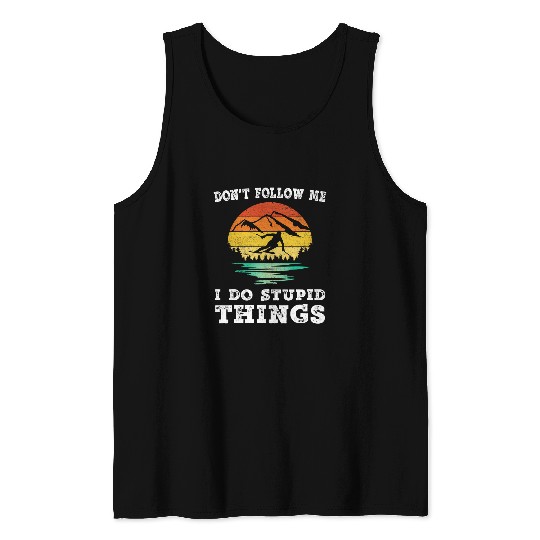Skiing Ski dont follow me i do stupid things vintages Skiing Ski Tank Tops