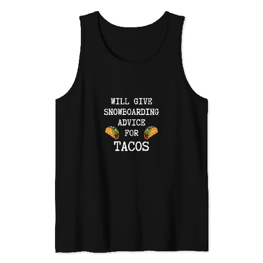 Skiing Ski Snowboarding Advice For Tacos Winter Sports Funny Snowboard Tank Tops