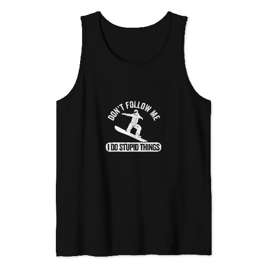 Skiing Ski Snowboarding vintages Dont Follow Me I Do Stupid Things Tank Tops