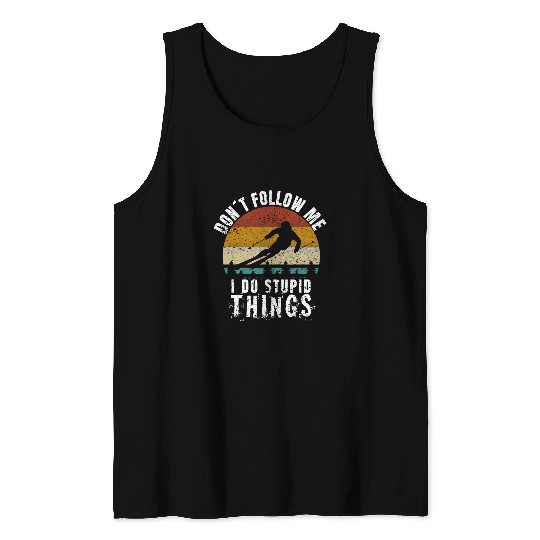 Skiing Ski vintages Dont follow me I do stupid things Cool Skiing gift Tank Tops