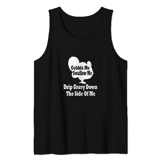 Lacrosse Gift Gobble me swallow me drip gravy down the side of me 27 Tank Tops