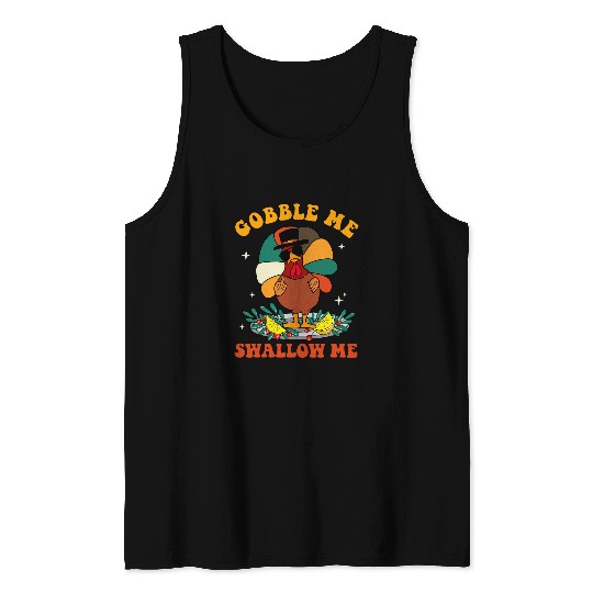 Lacrosse Gift gobble me swallow me turkey autumn thanksgiving groovy 2 Tank Tops