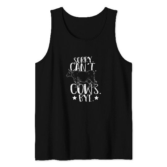 Cow Lover Funny Cow Lover Sorry Cant Cows Bye 2Cow Tank Tops