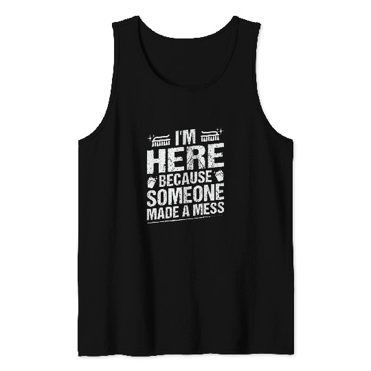 Funny Janitor Cleanup Crew Mess Graphic Tank Tops