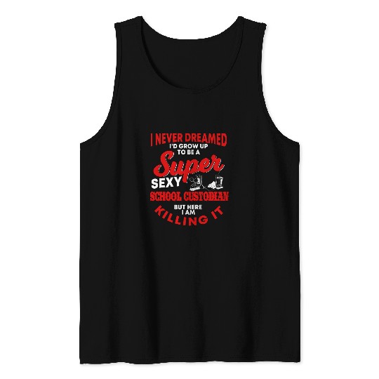 Funny School Custodian Quote Janitor Tank Tops