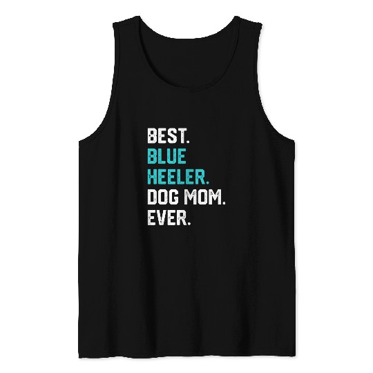 bests Blue Heeler Dog Mom Ever Mothers Day Dog Lovers Tank Tops
