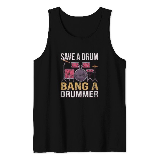 Drummer Percussion Drum Bang Quote Drums Percussionist Tank Tops