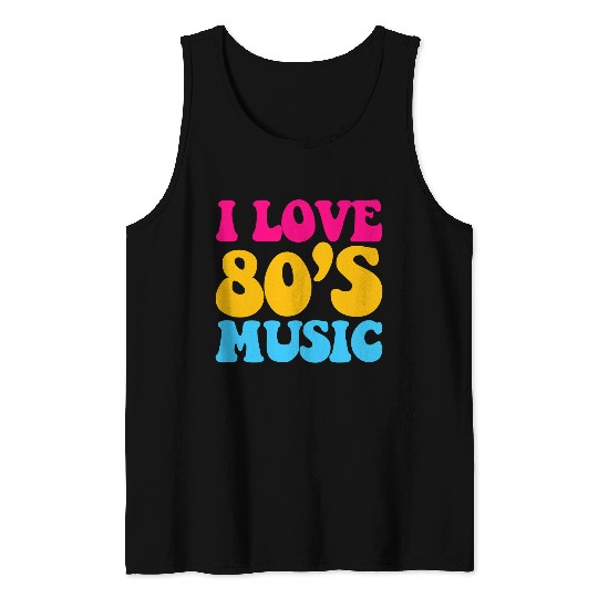 I Love 80s Music 1980s Eighties Music Lover Retro Vintage Tank Tops