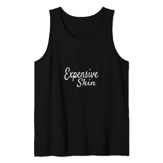 EXPENSIVE SKIN TATTOO ARTIST TATTOO LOVER Tank Tops