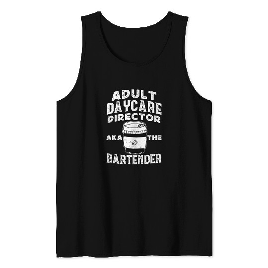 Barkeeper 2Adult Daycare Director aka The Bartender Tank Tops