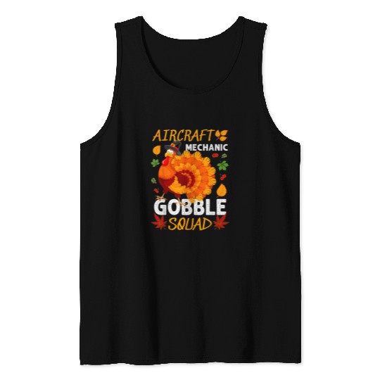 Aircraft Mechanic Gobble Squad Turkey Thanksgiving Fall Tank Tops