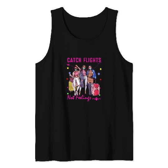 Catch Flights Not Feelings Summer 2 Tank Tops