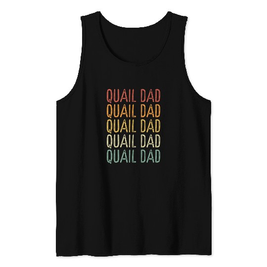 Quail Dad 2Quail Bird Lover Quail Daddy Ornithologist 23 Tank Tops
