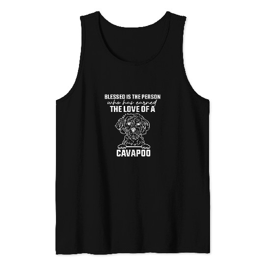 blessed is the person who has earned the love of a Cavapoo Tank Tops