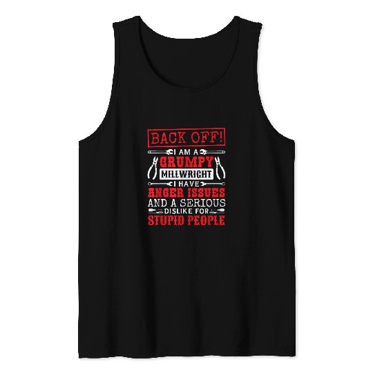 Back Off I Am A Grumpy Millwright Millwright Machinist Mill Tank Tops