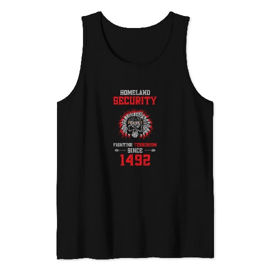 Homeland Security Fighting Terrorism Since 1492 Tank Tops