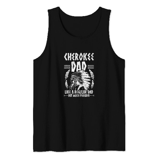 Cherokee Tribe Design for a Proud cherokee dad Tank Tops