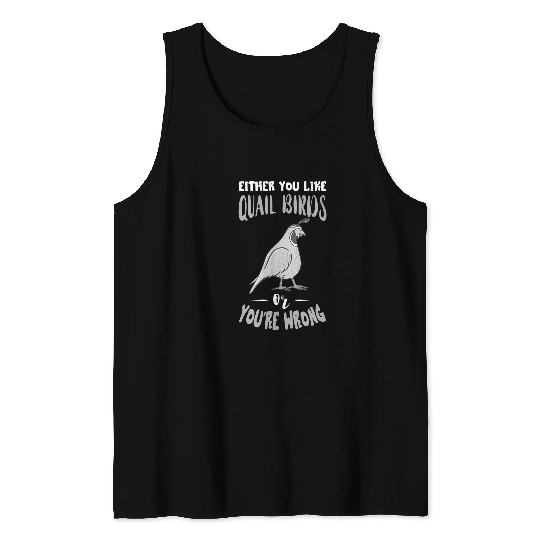 Quail Either You Like Bobwhite Quail Lover Quail Breeding Tank Tops