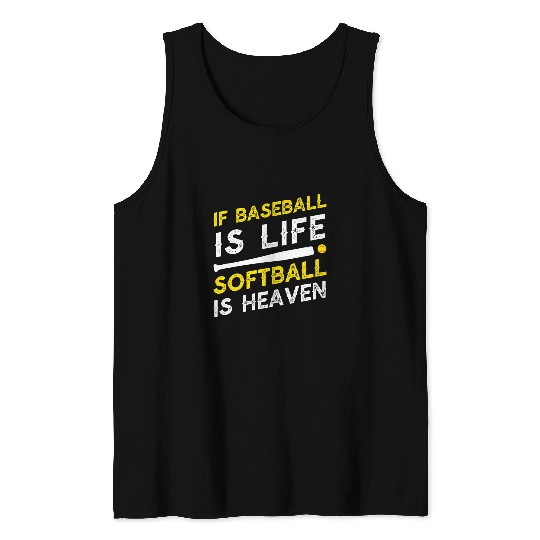 If Baseball Is Life Softball Is Heaven 1 Tank Tops