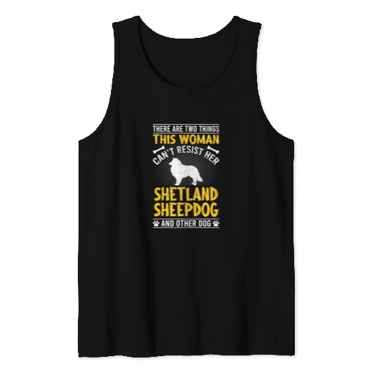 Dog Shetland Woman Cant Resist Her Shetland Sheepdog Dog Lover Tank Tops