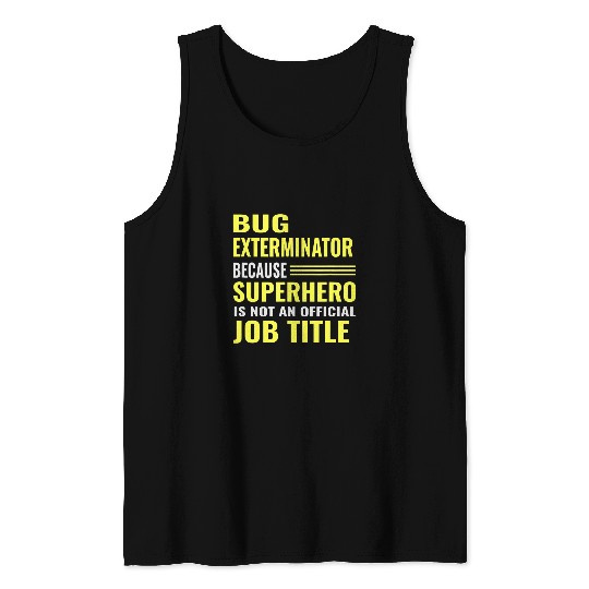 Funny Pest Control Worker Bug Exterminator T Gift Tank Tops