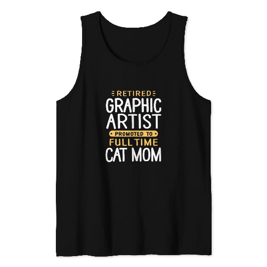 Funny Retired Graphic Artist Promoted to Full Time Cat Mom 1 Tank Tops