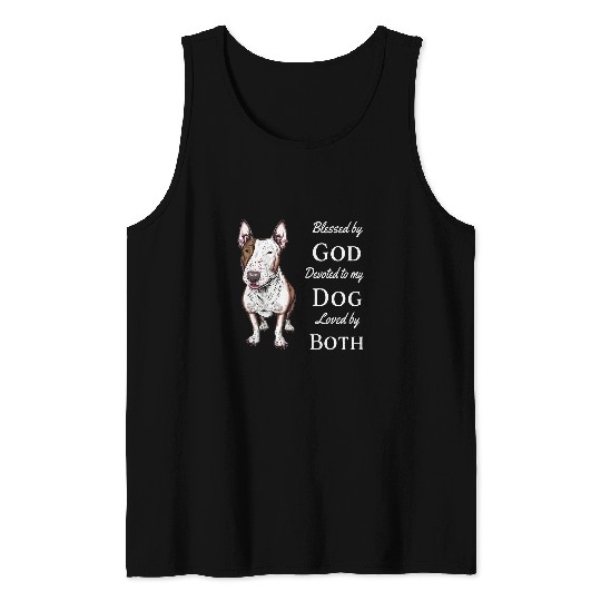 Blessed By God Devoted To My Bull Terrier Loved By Both Tank Tops
