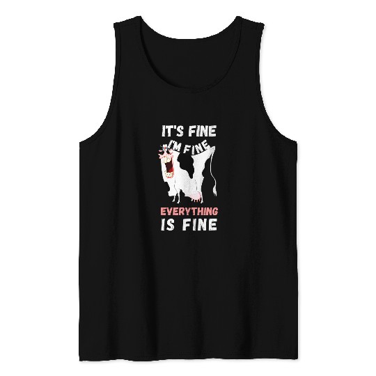 Cow Lover Its Fine Im Fine Everything Is Fine Funny Cow Farmer Tank Tops