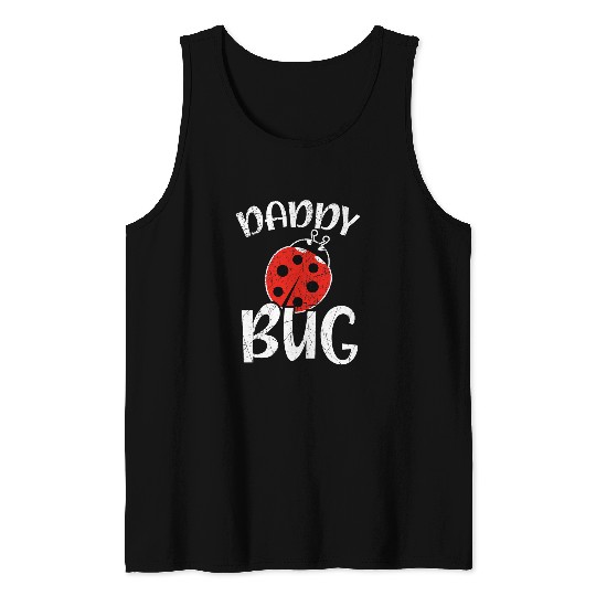 Daddy Bug Insect Entomology Future Entomologist Ladybug Tank Tops