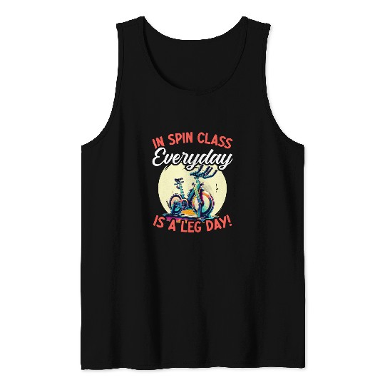 Everyday Leg Day Spinning Workout Biker Cyclist Spin Class Tank Tops