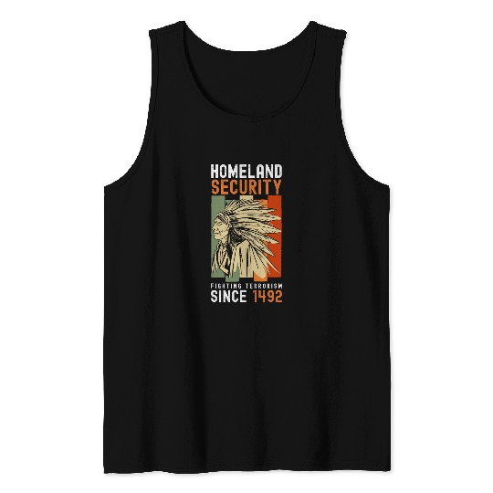 Homeland Security Fighting Terrorism Since 1492 3 Tank Tops