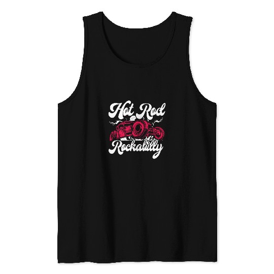 Hot Rod Rockability Car Collector Mechanic Drag Racer Tank Tops