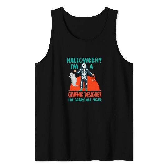Graphic Designer Im Scary All Year Graphic Artist Halloween 3 Tank Tops