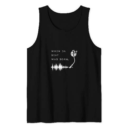 DJ Scratch Records When Da Beat Was Born Vinyl Lover Tank Tops