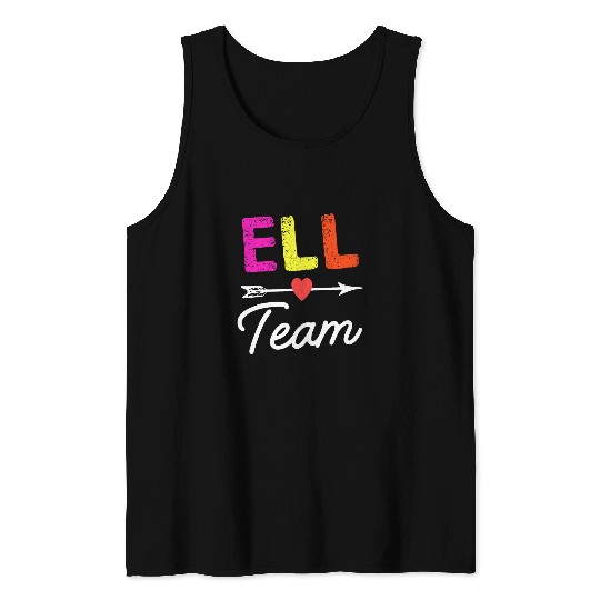 ELL TEAM Crew Squad English Language Learner School Staff Tank Tops