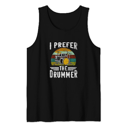 I Prefer The Drummer Ladies Music Drumming Vintage Tank Tops