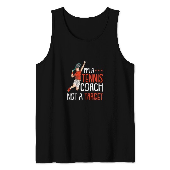Funny Tennis Player Quote Joke and Tennis Coachs Racquet Ball 27 Tank Tops