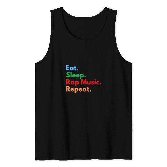 Eat Sleep Rap Music Repeat for Rap Music Lovers Tank Tops